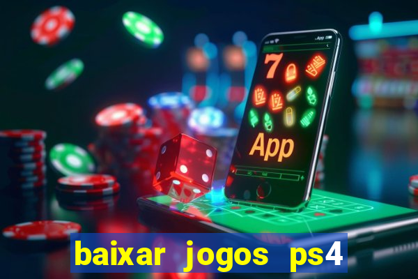 baixar jogos ps4 pkg pt br